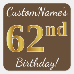 Braun, Imitate Gold 62. Geburtstag + Individuelle  Quadratischer Aufkleber