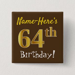 Braun, Imitate Gold 64. Geburtstag, mit Individuel Button