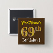 Braun, Imitate Gold 69. Geburtstag, mit Individuel Button (Vorne & Hinten)