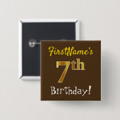 Braun, Imitate Gold 7. Geburtstag, mit Individuell Button (Vorne & Hinten)
