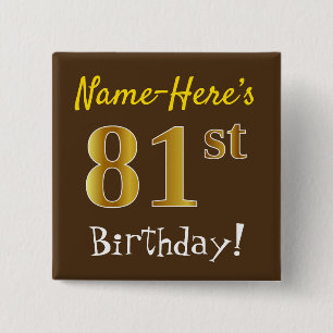 Braun, Imitate Gold 81. Geburtstag, mit Individuel Button