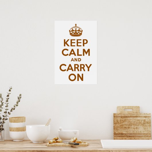 Braun Ruhe bewahren und weiter tragen Poster (Küche)