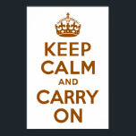 Braun Ruhe bewahren und weiter tragen Poster<br><div class="desc">Braun und weiß "Keep Calm and Carry On" moderne Version des klassischen Posters.</div>