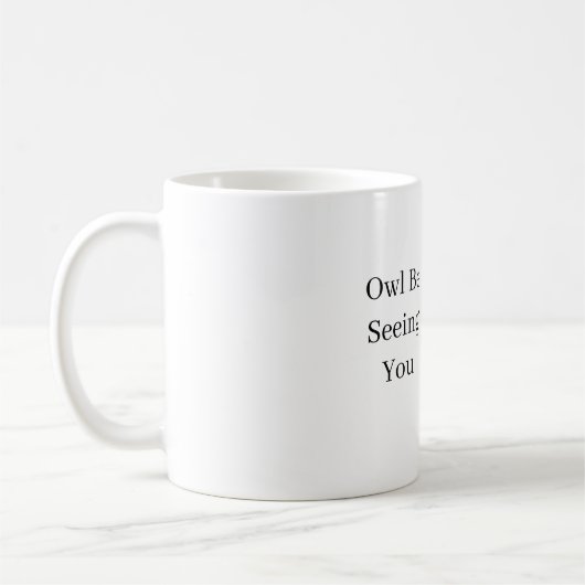 Braune Eule wird dich sehen Kaffeetasse (Links)