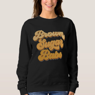 Braune Zucker-Babe Afroamerikanisch Melanin Schwar Sweatshirt