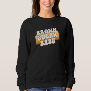 Braune Zucker-Babe Vintage Stolz Schwarze Frauen R Sweatshirt