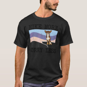 Brauner Chihuahua Wandern Mehr Sorgen Weniger Graf T-Shirt