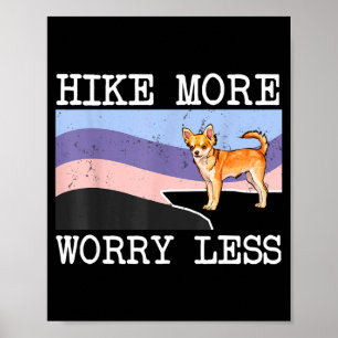 Brauner Chihuahua-Wanderung mehr Sorge weniger Gra Poster