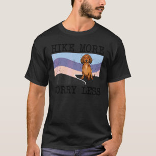 Brauner Dachshund Wandern Mehr Sorgen Weniger Graf T-Shirt