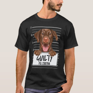 Brauner Labrador Retriever Mugshot Schuldig Hund T-Shirt