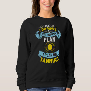 Bräunungsbecken Tan Spray Salon Quotes Indoor Sun  Sweatshirt