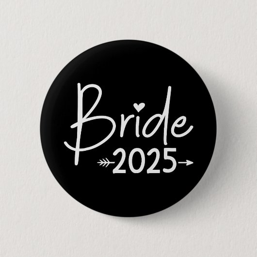 Braut 2025 Für Hochzeit Oder Junggesellinnenparty Button (Vorderseite)