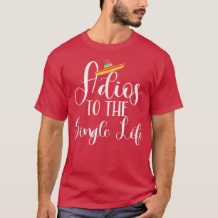 Braut Adieu zum Single-Leben Junggesellinnenabsch T-Shirt