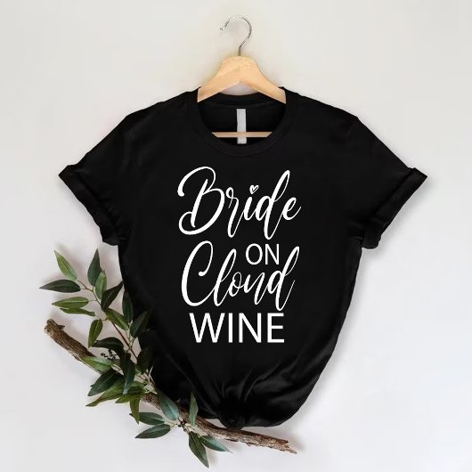 Braut auf Cloud Wine | Funny Junggeselinnen-Abschi T-Shirt