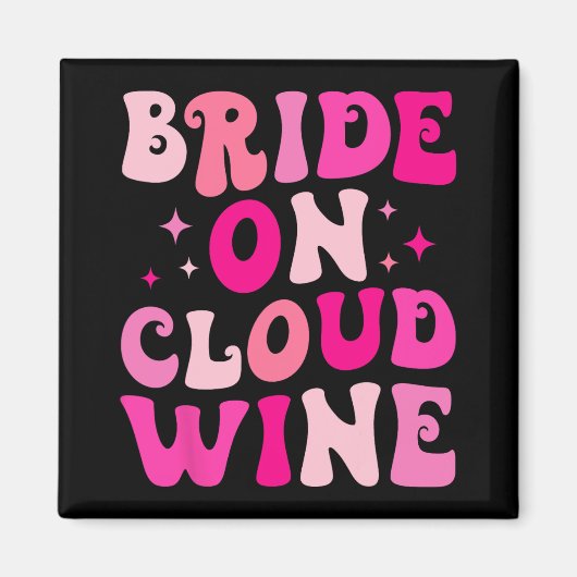 Braut auf Wein Cloud Drinken Junggeselinnen-Abschi Magnet (Vorne)