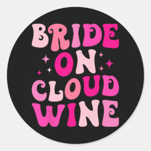 Braut auf Wein Cloud Drinken Junggeselinnen-Abschi Runder Aufkleber