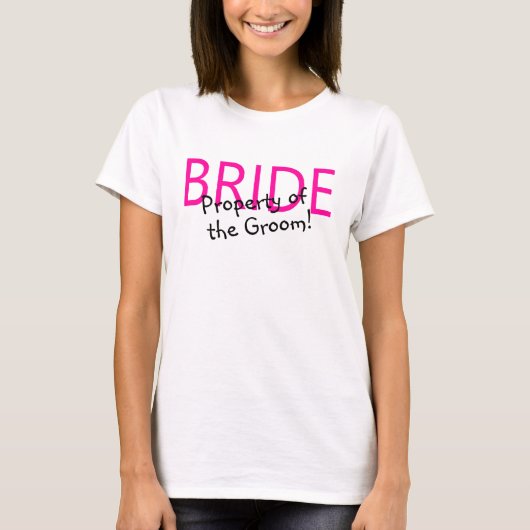 Braut (Eigentum des Grundstücks) T-Shirt (Vorderseite)