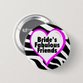 Braut-fabelhafte Freundezebra-Streifen Button (Vorne & Hinten)