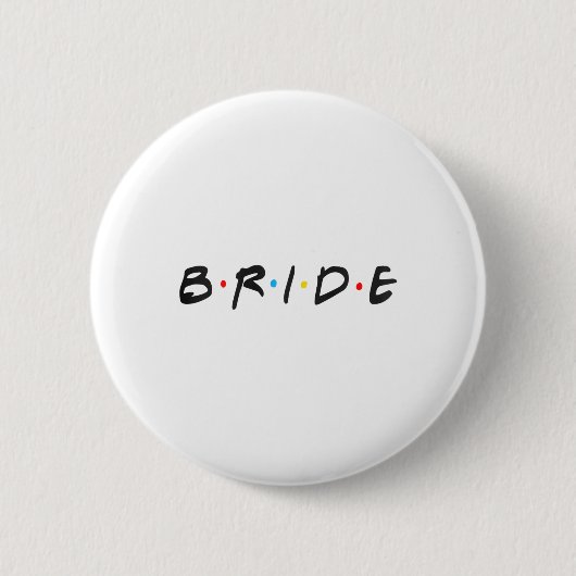 Braut Hochzeitstag Frauen müssen Bachelorette sein Button (Vorderseite)