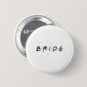 Braut Hochzeitstag Frauen müssen Bachelorette sein Button (Vorne & Hinten)
