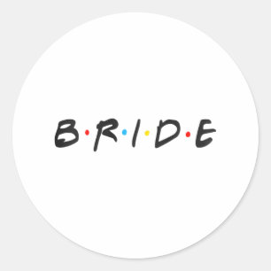 Braut Hochzeitstag Frauen müssen Bachelorette sein Runder Aufkleber
