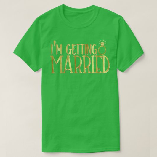 Braut Ich heirate Hochzeit Junggesellinnenabschie T-Shirt (Design vorne)