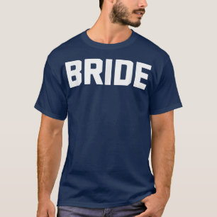 Braut Junggeselinnen-Abschied Braut T-Shirt
