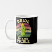 Braut meine letzten Pickle Funny Pickle Liebhaber Kaffeetasse (Links)
