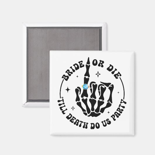 Braut oder bis zum Tod Die uns Party Bachelorette Magnet (Vorderseite/Rückseite)