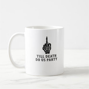 Braut oder Die, bis der Tod uns Party macht Kaffeetasse