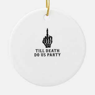 Braut oder Die, bis der Tod uns Party macht Keramik Ornament