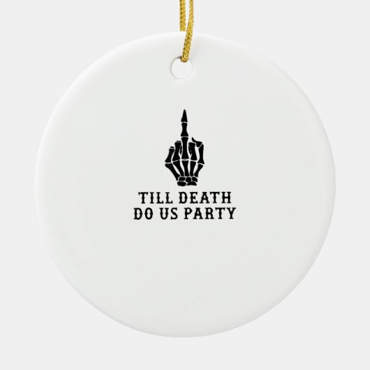 Braut oder Die, bis der Tod uns Party macht Keramik Ornament (Vorne)