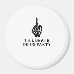 Braut oder Die, bis der Tod uns Party macht Magnet