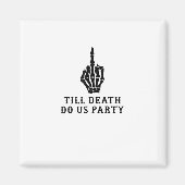 Braut oder Die, bis der Tod uns Party macht Magnet (Vorne)