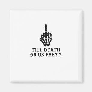 Braut oder Die, bis der Tod uns Party macht Magnet