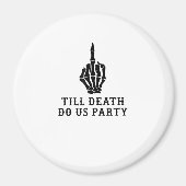 Braut oder Die, bis der Tod uns Party macht Magnet (Vorne)
