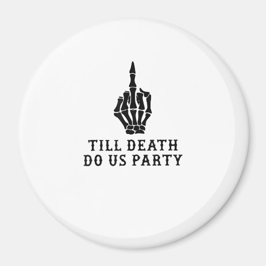 Braut oder Die, bis der Tod uns Party macht Magnet (Vorne)