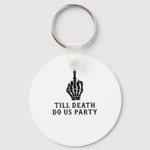 Braut oder Die, bis der Tod uns Party macht Schlüsselanhänger