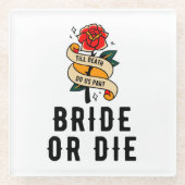 Braut oder Die bis zum Tod tun uns Teil Brautparty Glasuntersetzer (Vorderseite)