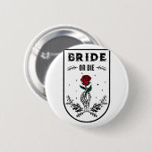 Braut oder Die Hochzeitstich Junggeselinnen-Abschi Button (Vorne & Hinten)