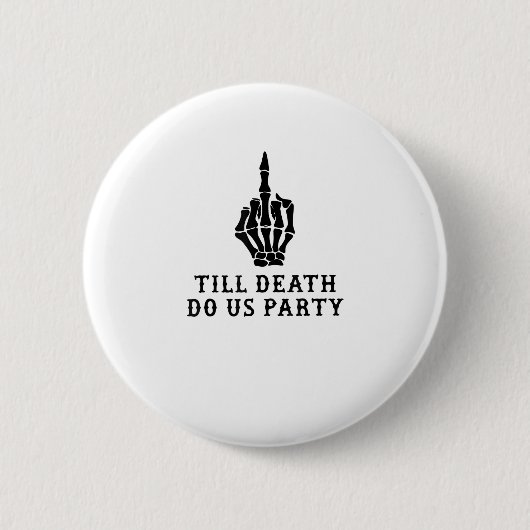 Braut oder stirb, bis der Tod uns scheidet Button (Vorderseite)
