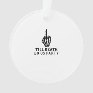 Braut oder stirb, bis der Tod uns scheidet Ornament