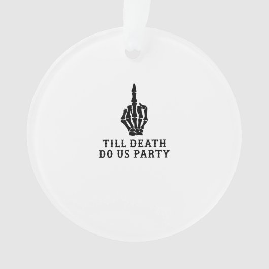 Braut oder stirb, bis der Tod uns scheidet Ornament (Vorderseite)