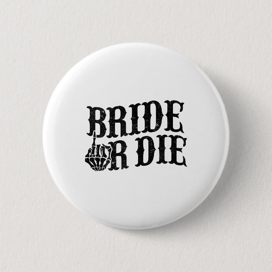 Braut Oder Stirb Junggesellinnenabschied Halloween Button (Vorderseite)