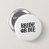 Braut Oder Stirb Junggesellinnenabschied Halloween Button (Vorne & Hinten)