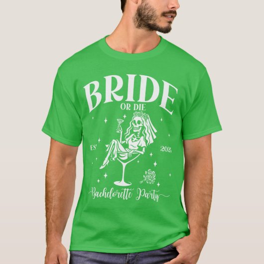 Braut Oder Stirb Junggesellinnenabschied Skelett P T-Shirt (Vorderseite)