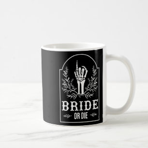 Braut oder stirb Skeletthand Gothic Junggesellinne Kaffeetasse