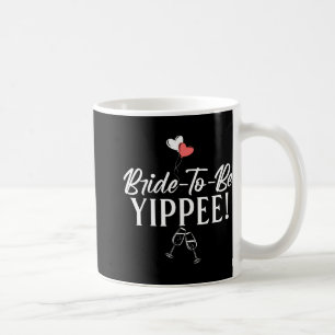 Braut-to-be Yippie Braut Kaffeetasse