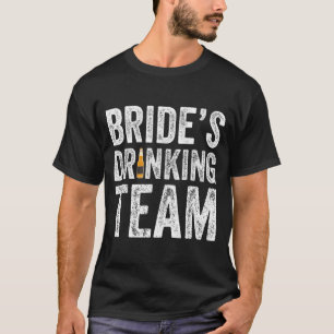 Braut Trinkteam Lustige Bräutigam-Junggesellinnena T-Shirt