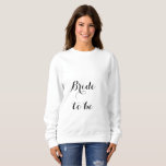 Braut, um Brautparty Junggeselinnen-Abschied Girly Sweatshirt<br><div class="desc">Entworfen für die Braut zu sein,  um stilvoll und elegant auszusehen.</div>